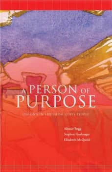 Image of A Person of Purpose by Alistair Begg and Stephen Gaukroger and Elizabeth Mcquoid and Keswick Ministries Paperback