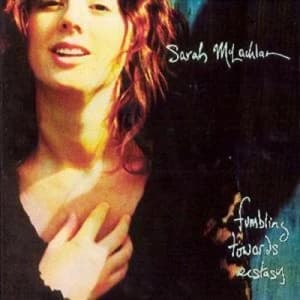 Image of Fumbling Towards Ecstasy by Sarah McLachlan CD Album