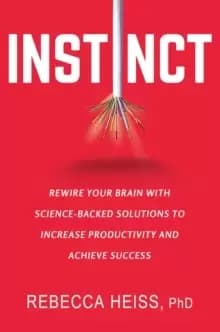 Image of Instinct : Rewire Your Brain with Science-Backed Solutions to Increase Productivity and Achieve Success