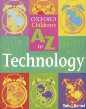 Image of The Oxford Childrens a to Z of Technology by Robin Kerrod Paperback