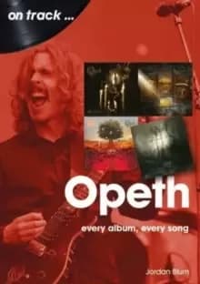 Image of Opeth On Track : Every Album, Every Song