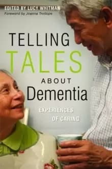 Image of Telling Tales About Dementia : Experiences of Caring