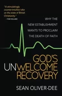 Image of God's Unwelcome Recovery : Why the new establishment wants to proclaim the death of faith