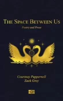 Image of The Space Between Us : Poetry and Prose