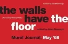 Image of The Walls Have the Floor : Mural Journal, May '68
