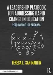 Image of A Leadership Playbook for Addressing Rapid Change in Education Empowered for Success