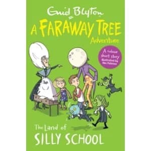 Image of The Land of Silly School : A Faraway Tree Adventure