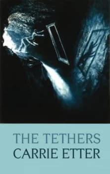 Image of The Tethers by Carrie Etter Paperback