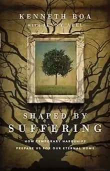 Image of Shaped by Suffering : How Temporary Hardships Prepare Us for Our Eternal Home