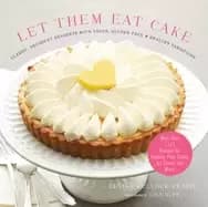 Image of let them eat cake classic decadent desserts with vegan gluten free and heal