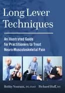 Image of long lever techniques an illustrated guide for practitioners to treat neuro