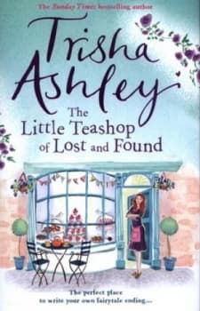 Image of The Little Teashop of Lost and Found by Trisha Ashley Hardback