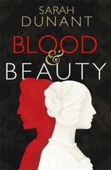 Image of Blood and Beauty by Sarah Dunant Book