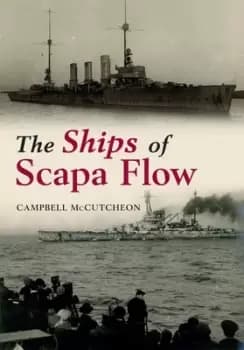 Image of The ships of Scapa Flow by Campbell McCutcheon