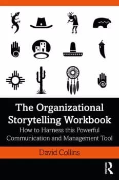 Image of The Organizational Storytelling WorkbookHow to Harness this Powerful Communication and Management Tool