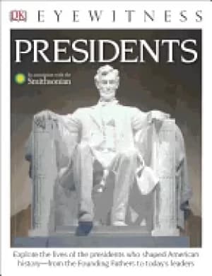 Image of dk eyewitness books presidents explore the lives of the presidents who shap