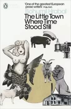 Image of The little town where time stood still by Bohumil Hrabal
