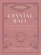 Image of 10 minute crystal ball easy tips for developing your inner wisdom and psych