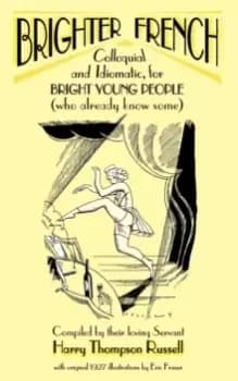 Image of Brighter French : Colloquial and Idiomatic, for Bright Young People (who Already Know Some) v. 1
