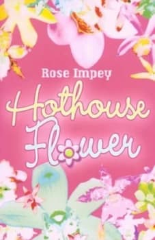 Image of Hothouse Flower by Rose Impey Paperback