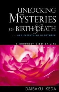 Image of Unlocking the Mysteries of Birth and Death by Daisaku Ikeda Paperback