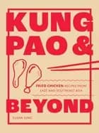 Image of kung pao and beyond fried chicken recipes from east and southeast asia