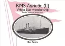 Image of Rms Adriatic (II) : White Star Line Wonder Ship in Old Picture Postcards