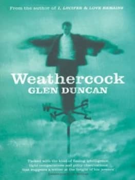 Image of Weathercock by Glen Duncan Paperback