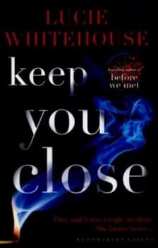 Image of Keep You Close by Lucie Whitehouse Hardback