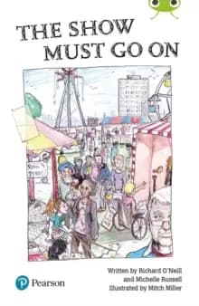 Image of The Show Must Go On (Bug Club) Independent Reading Year 2 Fiction Lime B Plus