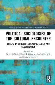 Image of Political Sociologies of the Cultural EncounterEssays on Borders Cosmopolitanism and Globalization