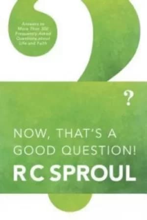 Image of Now thats a good question by R. C Sproul