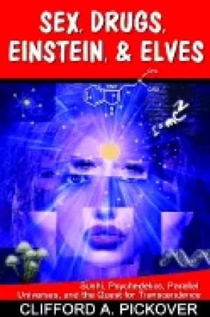 Image of sex drugs einstein and elves sushi psychedelics parallel universes and the