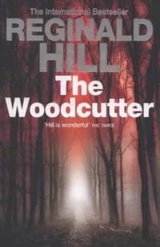 Image of The Woodcutter by Reginald Hill Hardback