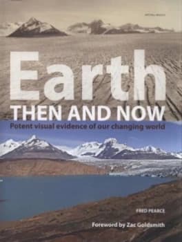 Image of Earth Then and Now by Fred Pearce Hardback