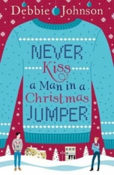 Image of Never Kiss a Man in a Christmas Jumper by Debbie Johnson Paperback