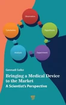Image of Bringing a Medical Device to the Market : A Scientist's Perspective