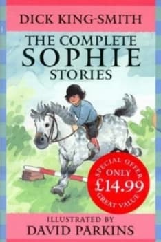Image of The Complete Sophie Stories by Dick King-Smith and David Parkins Book