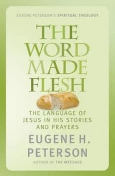 Image of The Word Made Flesh by Eugene Peterson Paperback