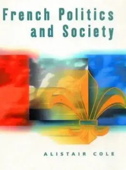 Image of French Politics and Society by Dr Alistair Cole Book