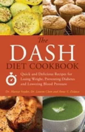Image of dash diet cookbook quick and delicious recipes for losing weight preventing