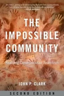 Image of The Impossible Community : Realizing Communitarian Anarachism, Second Edition
