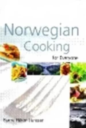 Image of Norwegian Cooking for Everyone by Bjarne Hakon Hansson|Espen Gronli|Melody Favish