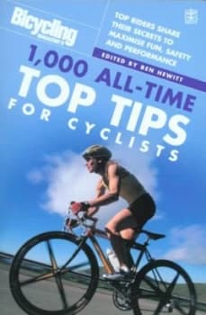 Image of Bicycling Magazines 1 000 All-Time Top Tips for Cyclists by Ben Hewitt Paperback