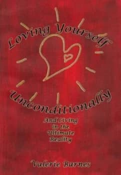 Image of Loving Yourself Unconditionally by Valerie Barnes Paperback