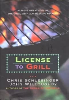 Image of License to Grill by Chris Schlesinger and John Willoughby Book