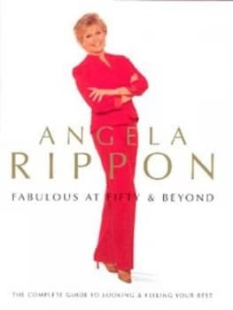 Image of Fabulous at Fifty and beyond by Angela Rippon Hardback