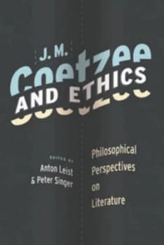 Image of J.M. Coetzee and Ethics by Anton Leist Paperback