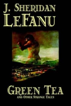 Image of Green Tea and Other Strange Tales by J. Sheridan Lefanu Paperback