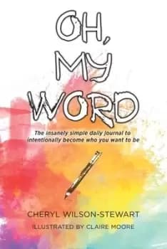 Image of Oh, My Word by Cheryl Wilson-Stewart